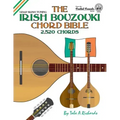 The Irish Bouzouki Chord Bible: GDAD Irish Tuning 2,520 Chords