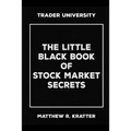 The Little Black Book of Stock Market Secrets
