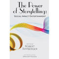 THE POWER OF STORYTELLING Social Impact Entertainment