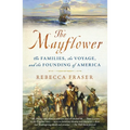 The Mayflower: The Families, the Voyage, and the Founding of America