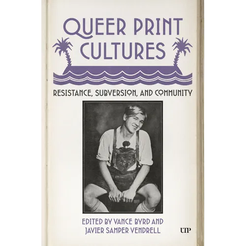 Queer Print Cultures: Resistance, Subversion, and Community