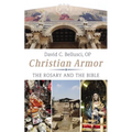 Christian Armor: The Rosary and the Bible