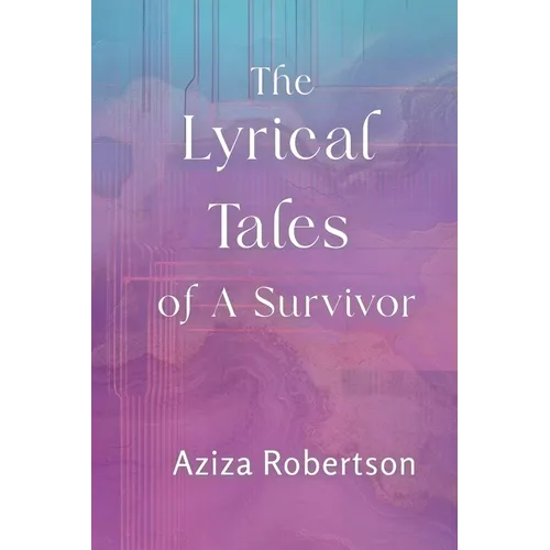 The Lyrical Tales of A Survivor