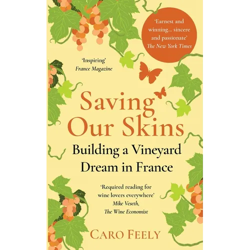 Saving Our Skins: Building a Vineyard Dream in France