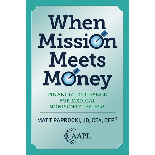 When Mission Meets Money: Financial Guidance for Medical Nonprofit Leaders