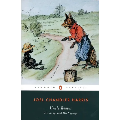 Uncle Remus: His Songs and His Sayings