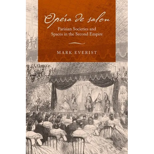 Opéra de Salon: Parisian Societies and Spaces in the Second Empire