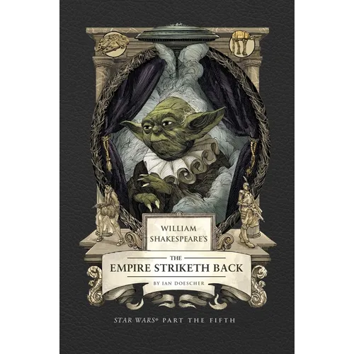 William Shakespeare's the Empire Striketh Back: Star Wars Part the Fifth