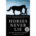 Horses Never Lie: The Heart of Passive Leadership