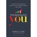 Entrepreneurial You: Monetize Your Expertise, Create Multiple Income Streams, and Thrive
