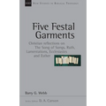 Five Festal Garments: Christian Reflections on the Song of Songs, Ruth, Lamentations, Ecclesiastes and Esther Volume 10