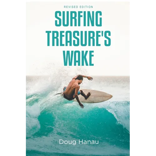 Surfing Treasure's Wake: Revised Edition