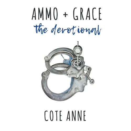 Ammo+Grace: The Devotional