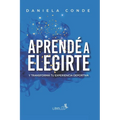 Aprendé a Elegirte: Y transformá tu experiencia deportiva