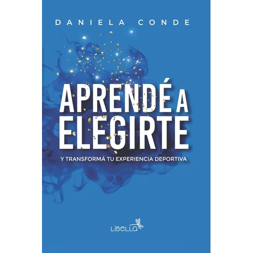 Aprendé a Elegirte: Y transformá tu experiencia deportiva