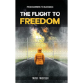 THE FLIGHT to FREEDOM