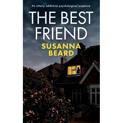 THE BEST FRIEND an utterly addictive psychological suspense