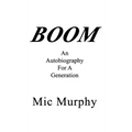 Boom: An Autobiography For A Generation