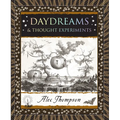 Daydreams: & Thought Experiments