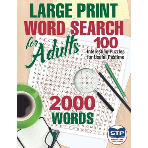 Large Print Word Search for Adults: 100 Interesting Puzzles for Useful Pastime
