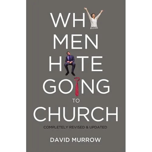 The Why Men Hate Going to Church (Revised, Updated)