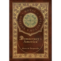 Democracy in America (Royal Collector's Edition) (Annotated) (Case Laminate Hardcover with Jacket)