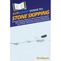 HowExpert Guide to Stone Skipping: A Comprehensive Manual on How to Stone Skip, Master Stone Skipping Techniques, Excel in Competitions, and Connect w