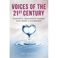 Voices of the 21st Century: Powerful, Passionate Women Who Make a Difference