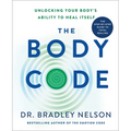 The Body Code: Unlocking Your Body's Ability to Heal Itself
