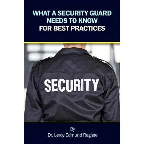 What a Security Guard Needs to Know for Best Practices
