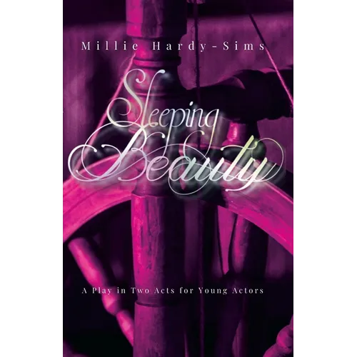 Sleeping Beauty: A Play: A Play in Two Acts for Young Actors