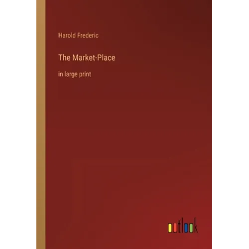 The Market-Place: in large print