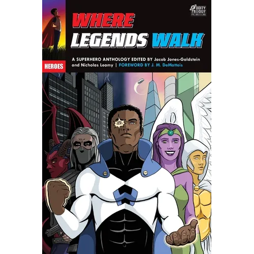 Where Legends Walk: A Superhero Anthology