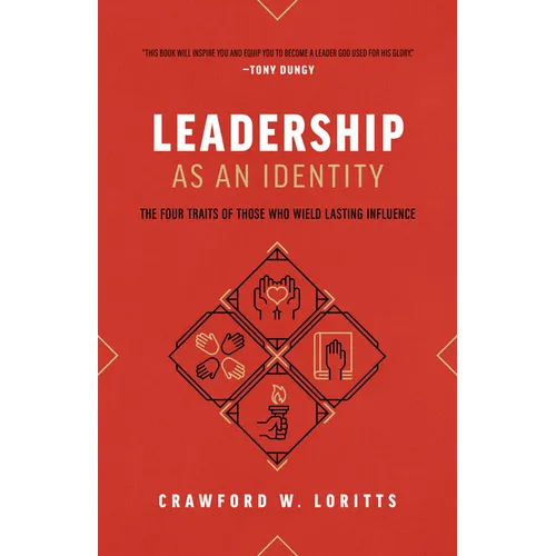 Leadership as an Identity: The Four Traits of Those Who Wield Lasting Influence