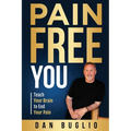 Pain Free You: Teach Your Brain to End Your Pain