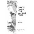 White Runs the Almond Tree