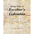 Jersey City to Escobar's Colombia