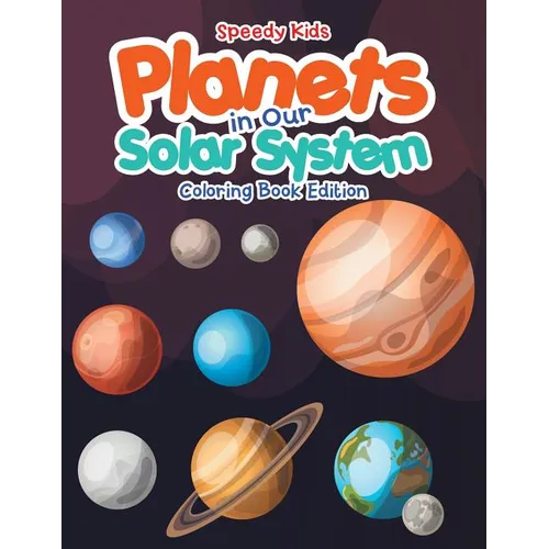 Planets in Our Solar System - Coloring Book Edition