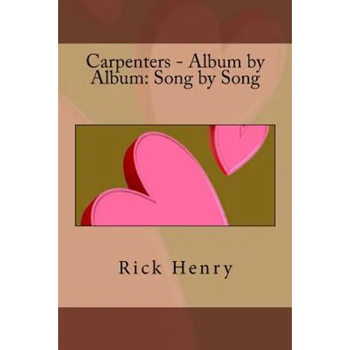 Carpenters - Album by Album: Song by Song
