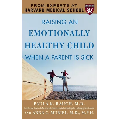 Raising an Emotionally Healthy Child When a Parent Is Sick