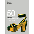 Fifty Shoes That Changed the World