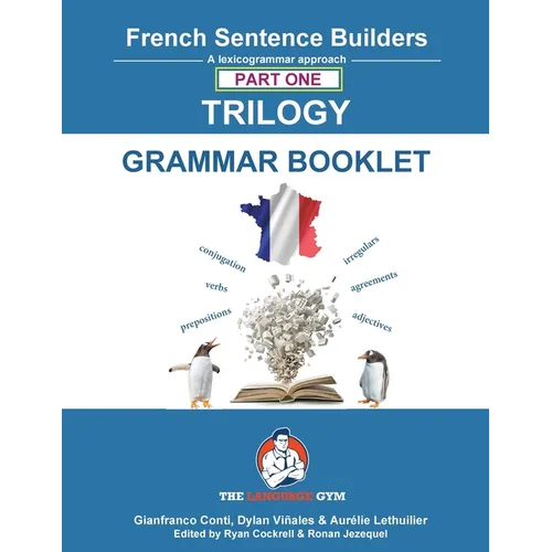 French Trilogy 1 Grammar Book: Unlocking French Grammar - Beginner to Pre Interm.