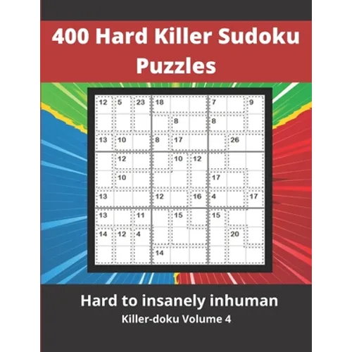 400 Hard Killer Sudoku Puzzles: Challenging Sum Sudoku puzzles for adults
