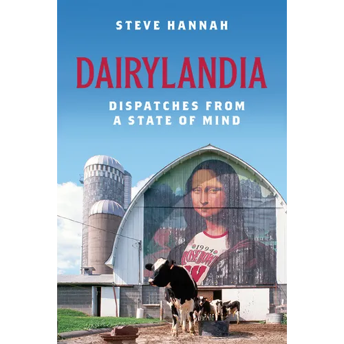 Dairylandia: Dispatches from a State of Mind