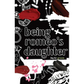 Being Romeo's Daughter