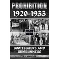 Prohibition 1920-1933: Bootleggers And Rumrunners