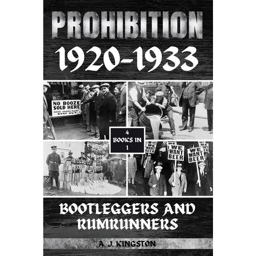 Prohibition 1920-1933: Bootleggers And Rumrunners