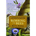 Robbing the Bees: A Biography of Honey--The Sweet Liquid Gold That Seduced the World