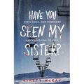 Have You Seen My Sister?