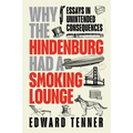 Why the Hindenburg Had a Smoking Lounge: Essays in Unintended Consequences